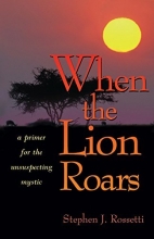 Cover art for When the Lion Roars: A Primer for the Unsuspecting Mystic