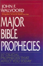 Cover art for Major Bible Prophecies: 37 Crucial Prophecies That Affect You Today