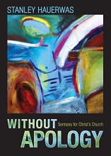 Cover art for Without Apology: Sermons for Christ's Church
