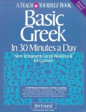 Cover art for Basic Greek in Thirty Minutes a Day: New Testament Greek Workbook for Laymen