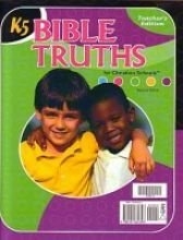Cover art for BIBLE TRUTHS K5 FOR CHRISTIAN SCHOOLS (TEACHER'S EDITION)