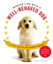 Cover art for Imagine Life with a Well-Behaved Dog: A 3-Step Positive Dog-Training Program