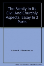 Cover art for The Family, in it's Civil and Churchly Aspects. An Essay, in 2 Parts