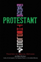 Cover art for What's Wrong with Protestant Theology? Tradition vs. Biblical Emphasis