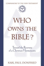 Cover art for Who Owns the Bible?: Toward the Recovery of a Christian Hermeneutic (Companions to the New Testament)