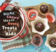Cover art for Sticky, Chewy, Messy, Gooey Treats for Kids