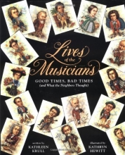 Cover art for Lives of the Musicians: Good Times, Bad Times (and What the Neighbors Thought)