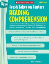 Cover art for Fresh Takes on Centers: Reading Comprehension: A Mentor Teacher Shares Easy and Engaging Centers for Comprehension Strategies, Vocabulary, and Fluency ... Capable Readers (Best Practices in Action)