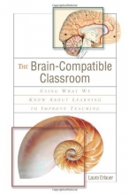 Cover art for The Brain-Compatible Classroom: Using What We Know About Learning to Improve Teaching