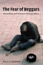 Cover art for The Fear of Beggars: Stewardship and Poverty in Christian Ethics (Eerdmans Ekklesia Series)