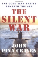 Cover art for The Silent War: The Cold War Battle Beneath the Sea