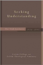 Cover art for Seeking Understanding: The Stob Lectures, 1986-1998