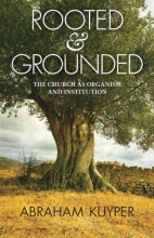 Cover art for Rooted & Grounded: The Church as Organism and Institution