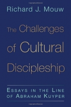 Cover art for The Challenges of Cultural Discipleship: Essays in the Line of Abraham Kuyper