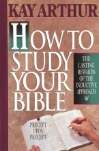 Cover art for How to Study Your Bible : The Lasting Reward of the Inductive Approach
