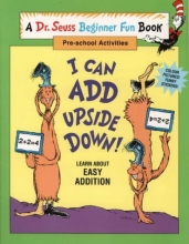 Cover art for I Can Add Upside Down (Dr.Seuss Beginner Fun Books)