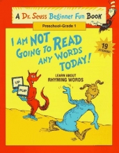 Cover art for I Am Not Going to Read Any Words Today!: Learn About Rhyming Words (Beginner Fun Books)