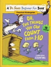 Cover art for Oh, The Things You Can Count from 1 - 10 (A Dr. Seuss Beginner Fun Book, Preschool - Kindergarten)