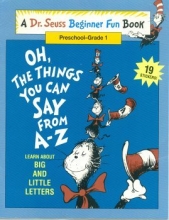 Cover art for OH, The Things You Can Say From A-Z (A Dr. Seuss Beginner Fun Book, Preschool- Grade 1)