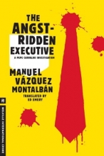 Cover art for The Angst-Ridden Executive (A Pepe Carvalho Mystery)