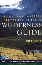 Cover art for The National Outdoor Leadership School's Wilderness Guide: The Classic Handbook, Revised and Updated