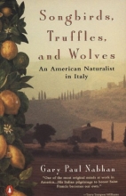 Cover art for Songbirds, Truffles, and Wolves: An American Naturalist in Italy