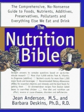 Cover art for The Nutrition Bible: The Comprehensive, No-Nonsense Guide to Foods, Nutrients, Additives, Preservatives, Pollutants, and Everything Else We Eat and