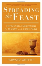 Cover art for Spreading the Feast: Instruction and Meditations for Ministry at the Lord's Table