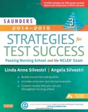 Cover art for Saunders 2014-2015 Strategies for Test Success: Passing Nursing School and the NCLEX Exam, 3e (Saunders Strategies for Success for the Nclex Examination)