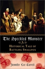 Cover art for The Speckled Monster: A Historical Tale of Battling the Smallpox Epidemic