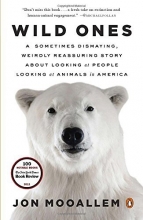 Cover art for Wild Ones: A Sometimes Dismaying, Weirdly Reassuring Story About Looking at People Looking at Animals in America