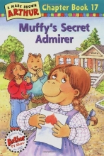 Cover art for Muffy's Secret Admirer: A Marc Brown Arthur Chapter Book 17 (Arthur Chapter Books)