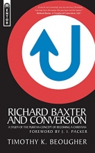 Cover art for Richard Baxter And Conversion: A Study of Puritan Concept of Becoming Christian