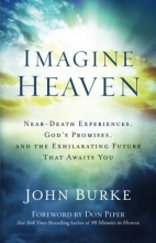 Cover art for Imagine Heaven: Near-Death Experiences, God's Promises, and the Exhilarating Future That Awaits You