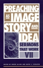 Cover art for Preaching as Image, Story, and Idea: Sermons That Work VII