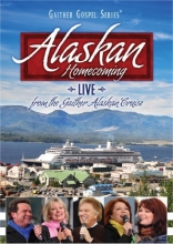 Cover art for Alaskan Homecoming: Live from the Gaither Alaskan Cruise 
