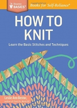 Cover art for How to Knit: Learn the Basic Stitches and Techniques. A Storey BASICS Title