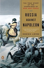 Cover art for Russia Against Napoleon: The True Story of the Campaigns of War and Peace