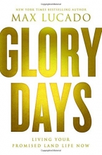 Cover art for Glory Days: Living Your Promised Land Life Now