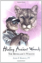 Cover art for Healing Ancient Wounds: The Renegade's Wisdom