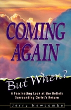 Cover art for Coming Again: But When? a Fascinating Look at the Beliefs Surrounding Christ's Return