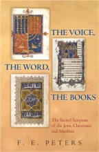 Cover art for The Voice, the Word, the Books: The Sacred Scripture of the Jews, Christians, and Muslims