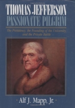 Cover art for Thomas Jefferson: Passionate Pilgrim (The Presidency, the Founding of the University, and the Private Battle)