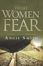 Cover art for What Women Fear: Walking in Faith that Transforms