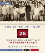 Cover art for The Girls of Room 28: Friendship, Hope, and Survival in Theresienstadt