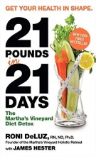 Cover art for 21 Pounds in 21 Days: The Martha's Vineyard Diet Detox