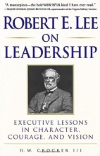 Cover art for Robert E. Lee on Leadership : Executive Lessons in Character, Courage, and Vision