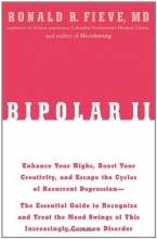 Cover art for Bipolar II: Enhance Your Highs, Boost Your Creativity, and Escape the Cycles of Recurrent Depression--The Essential Guide to Recognize and Treat the Mood Swings of This Increasingly Common Disorder
