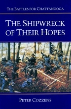 Cover art for The Shipwreck of Their Hopes: The Battles for Chattanooga (Civil War Trilogy)