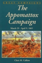 Cover art for The Appomattox Campaign: March 29-april 9, 1865 (Great Campaigns Series)